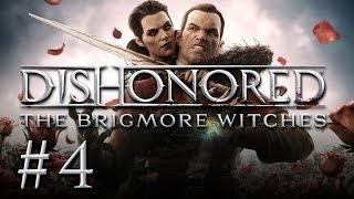 Dishonored The Brigmore Witches  Lets Play 4  Aal schlägt Hut [upl. by Ayo665]