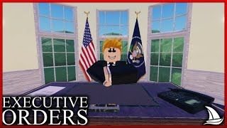 Roblox  Executive Orders [upl. by Rieger]