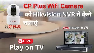 How to Play CP Plus Wifi Camera on Hikvision NVR  Live on TV Screen [upl. by Yorle]