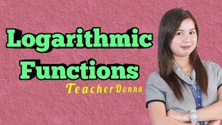 Logarithmic Functions  Tagalog Explained [upl. by Htrap835]