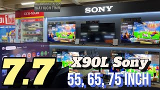 SONY X90L 55 65 75 inch GIẢM KÍCH SÀN dịp 77  Màn Full Array 120hx chip XRQuá Đỉnh [upl. by Cilka]