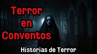 Historias de Terror Reales en Conventos Embrujados [upl. by Acinaj]