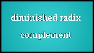 Diminished radix complement Meaning [upl. by Laekim]