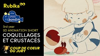 Coquillages et crustacés 2024  Coup de ❤️ du jury  Espoirs de lanimation  2D  Rubika [upl. by Dewitt287]