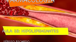 Curso de Farmacologia Aula 28  Hipolipemiantes  Dislipidemias [upl. by Arodal]