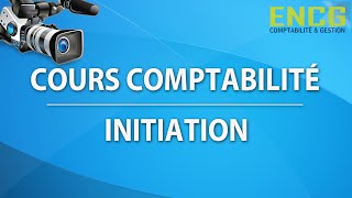 Comptabilité générale Cours pour débutantInitiation Avis ENCG Ecole de comptabilité 1 [upl. by Pahl749]