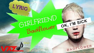 Badflower  Girlfriend Lyrics [upl. by Christianity]