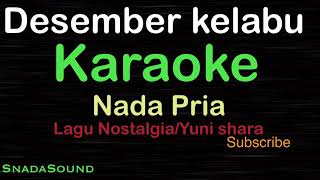 DESEMBER KELABU Lagu NostalgiaYuni sharaKARAOKE NADA PRIA​⁠ MaleCowokLakilakiucokku [upl. by Penni]