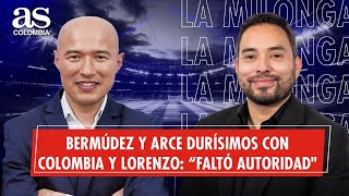 Bermúdez y Arce durísimos con Colombia y Lorenzo “faltó autoridad se creyeron el cuento” LaMilonga [upl. by Llerol]