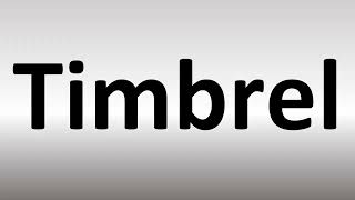 How to Pronounce Timbrel [upl. by Clim]