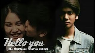 HELLO YOU  IQBAL RAMADHAN  Lirik Ost Teman Tapi Menikah [upl. by Arol]