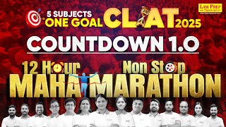 CLAT 2025 Countdown 10  12Hour NonStop Marathon  Master All CLAT Subjects [upl. by Ynaoj]