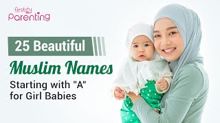 25 Beautiful Muslim Baby Girl Names starting with quotAquot  Muslim Girl Names  Islamic Names For Girls [upl. by Oona]