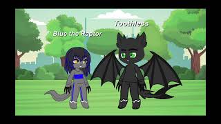 Toothless meets Bluematthewenriquez8711blacksockpuppet3238BlueFlameg4syEmmanuel [upl. by Bertilla648]