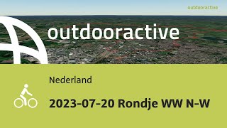 Fietsroute in Nederland 20230720 Rondje WW NW [upl. by Pisano]