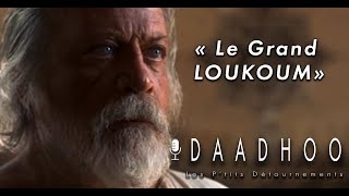 quotLe Grand Loukoumquot Détournement par Daadhoo [upl. by Einafpets]