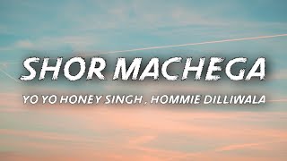 Shor machega lyrics  Yo yo honey singhHommie Dilliwala  Mumbai saga  Emraan Hashmi John Abraham [upl. by Pacian520]