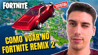 COMO VOAR COM O CARRO NO FORTNITE REMIX 2 TUTORIAL [upl. by Ahsap]