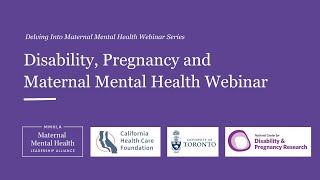 Disability Pregnancy and Maternal Mental Health Webinar  MMHLA  September 27 2023 [upl. by Annaek771]