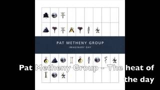 The heat of the day  Pat Metheny Group [upl. by Ybreh]