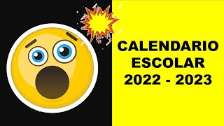 CALENDARIOS ESCOLARES 2022  2023 [upl. by Nissa82]