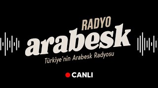 Radyo Arabesk Canlı Dinle  En Güzel Arabesk ve Damar Şarkılar [upl. by Rehpotsrhc51]