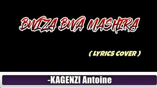 BWIZA BWA MASHIRA Kagenzi Antoine Iningiri Lyrics Cover [upl. by Strawn]