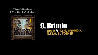 Big O  Brindo ft TYS Cromo X NITO El Fother [upl. by Atnuahs]