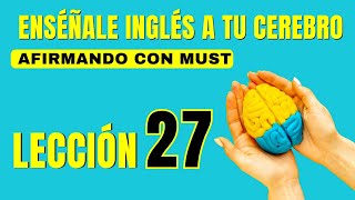 🧠 Aprende Inglés Más Fácil y Rápido Con Este Método Lección 27✅ [upl. by Ayotnom]