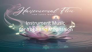 Harmonious Flow Music for Yoga amp Mediations [upl. by Nothsa]