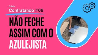 CUIDADO na contratação do AZULEJISTA  Contratando 9 de 23 [upl. by Aettam]