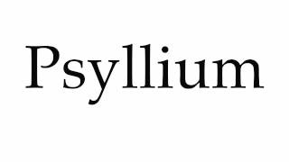 How to Pronounce Psyllium [upl. by Nomaj293]