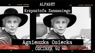 ALFABET KRZYSZTOFA ZANUSSIEGO  AGNIESZKA OSIECKA  ODC 92 [upl. by Grani15]