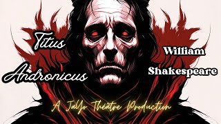 TITUS ANDRONICUS by William Shakespeare  A JaYo Théâtre Production [upl. by Angle417]