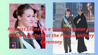 Princess Leonor Is a Vision of Honor in a Military Uniform at the Pascua Military Ceremony [upl. by Ahsietal]