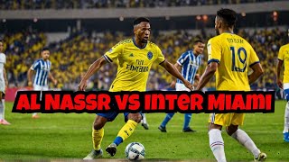 Al Nassr vs Inter Miami  International Friendly Showdown [upl. by Raskin255]