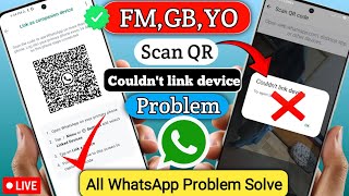 How to Fix Whatsapp Couldnt link device problem  GB Whatsapp Login Problem Solve 2024  GB FM YO [upl. by Atnoed]