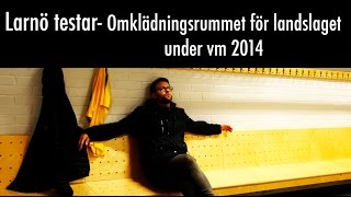 Larnö testar Svenska omklädningsrummet under innebandyVM 2014 [upl. by Avik]