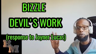 Bizzle  Devils Work Response To Joyner Lucas  Reaction [upl. by Stanislaw]