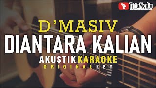 diantara kalian  dmasiv akustik karaoke [upl. by Urbanus250]