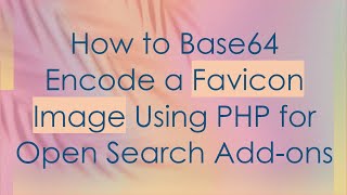 How to Base64 Encode a Favicon Image Using PHP for Open Search Addons [upl. by Varini]