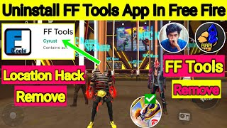 How To Uninstall FF Tools App  FF Tools App Uninstall In Free Fire  Location Uninstall In FF [upl. by Einegue664]