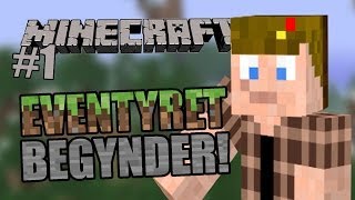 Eventyret Begynder  Minecraft 1 [upl. by Matthew337]