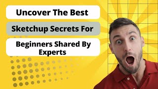 Uncover The Best Sketchup Secrets For Beginners Shared By Experts  sketchup [upl. by Acebber498]