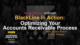 BlackLine in Action Optimizing Your Accounts Receivable Process  Revelwood Webinars [upl. by Rollet]