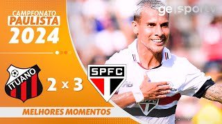 ITUANO 2 X 3 SÃO PAULO  MELHORES MOMENTOS  12ª RODADA DO CAMPEONATO PAULISTA 2024  geglobo [upl. by Gault]