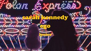 Ego  Sarah Kennedy Lyrics [upl. by Cousins]