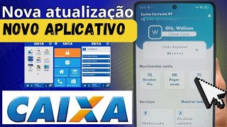 ✅ NOVO APLICATIVO DA CAIXA ECONÔMICA FEDERAL ATUALIZOU NOVA CONTA [upl. by Venetia]