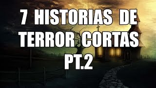 7 Historias de Terror Cortas 2 Loquendo [upl. by Berna]