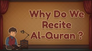 Why Do We Recite Quran [upl. by Anema731]